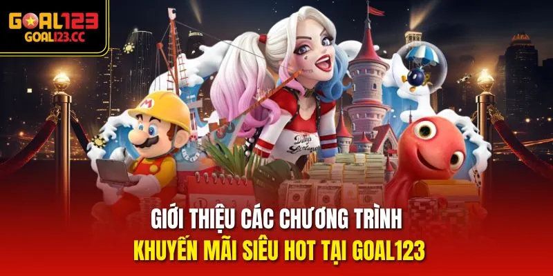 Giới thiệu các chương trình khuyến mãi siêu hot tại goal123