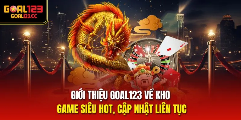 Giới thiệu goal123 về kho game siêu hot, cập nhật liên tục