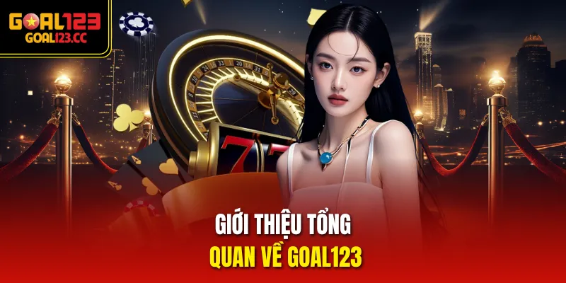 Những thông tin cốt lõi cần biết về Goal123