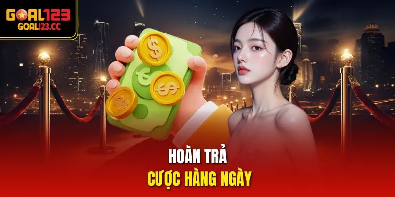 Hoàn trả cược hàng ngày